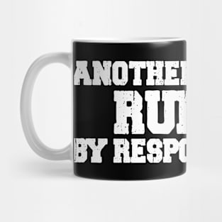 Another Fine Day Ruined By Responsibility Mug